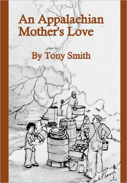 Cover for Tony Smith · An Appalachian Mother's Love (Gebundenes Buch) (2010)