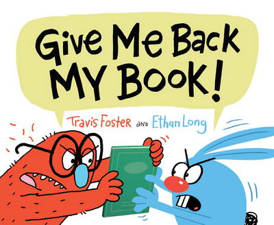 Cover for Ethan Long · Give Me Back My Book! (Inbunden Bok) (2017)