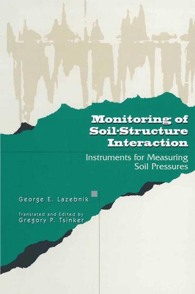 Monitoring of Soil-Structure Interaction: Instruments for Measuring Soil Pressures - George Lazebnik - Books - Springer-Verlag New York Inc. - 9781461377405 - October 23, 2012