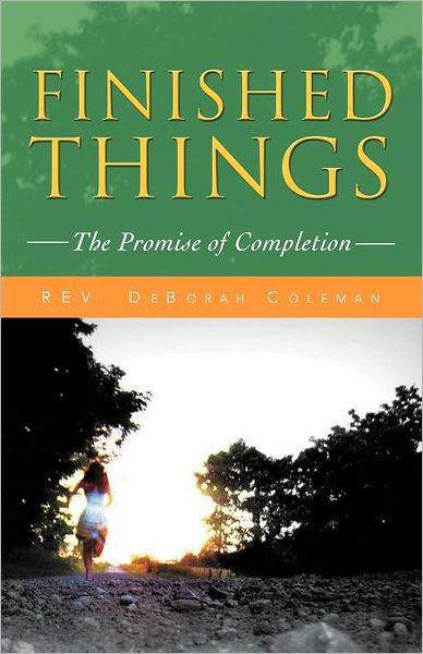 Cover for Rev Deborah Coleman · Finished Things: the Promise of Completion (Paperback Book) (2012)