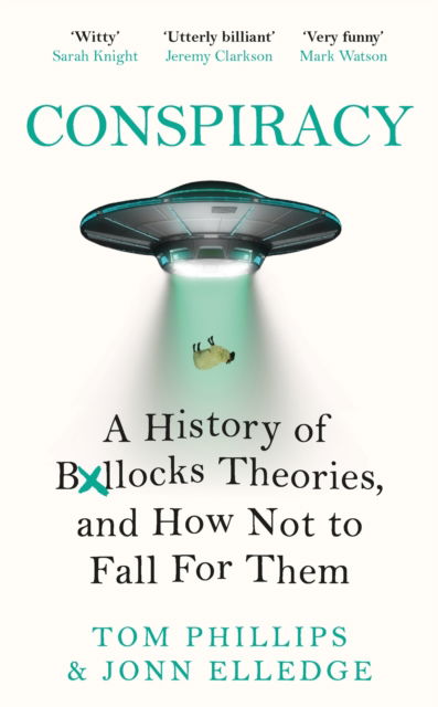 Cover for Tom Phillips · Conspiracy: A History of Boll*cks Theories, and How Not to Fall for Them (Pocketbok) (2023)