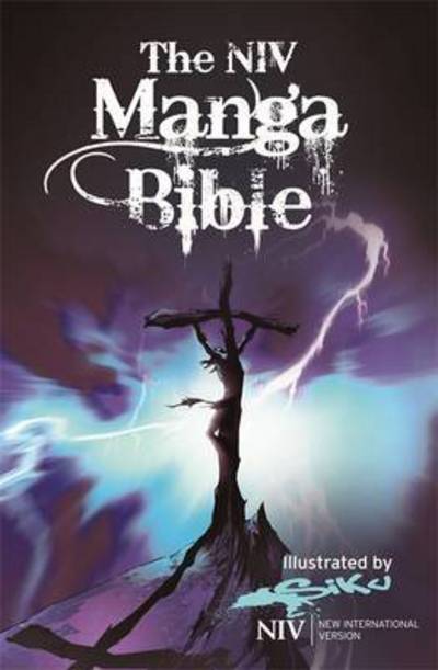 NIV Manga Bible: The NIV Bible with 64 pages of Bible stories retold manga-style - New International Version - New International Version - Kirjat - Hodder & Stoughton - 9781473637405 - torstai 20. lokakuuta 2016