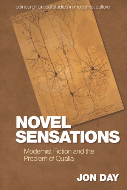 Cover for Jon Day · Novel Sensations: Modernist Fiction and the Problem of Qualia - Edinburgh Critical Studies in Modernist Culture (Paperback Book) (2022)