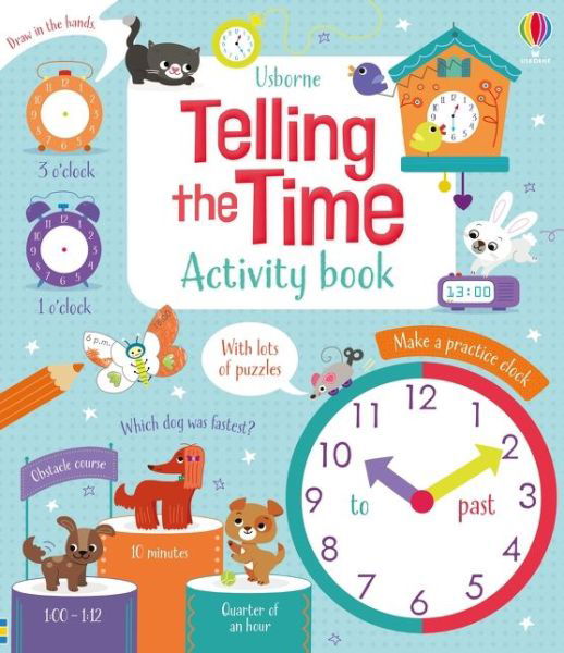 Telling the Time Activity Book - Maths Activity Books - Lara Bryan - Books - Usborne Publishing Ltd - 9781474995405 - August 5, 2021