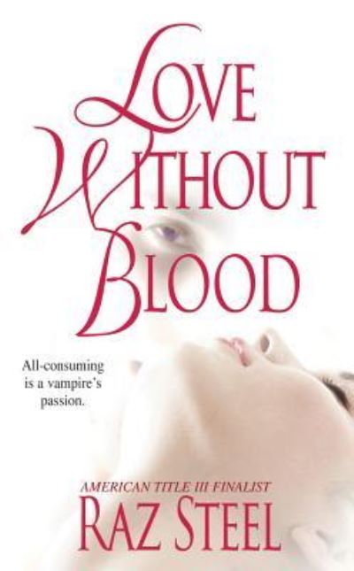 Cover for Raz Steel · Love Without Blood (Paperback Book) (2013)