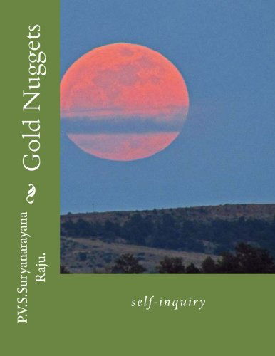 Gold Nuggets: Self-inquiry - Suryanarayana Raju - Books - CreateSpace Independent Publishing Platf - 9781479200405 - August 25, 2012