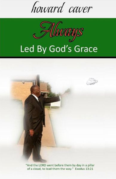 Cover for Howard Caver · Always Led by God's Grace (Paperback Book) (2012)