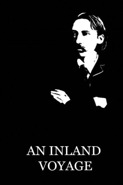 An Inland Voyage - Robert Louis Stevenson - Books - Createspace - 9781479284405 - September 10, 2012
