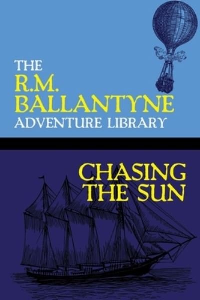 Cover for Robert Michael Ballantyne · Chasing the Sun (Taschenbuch) (2020)