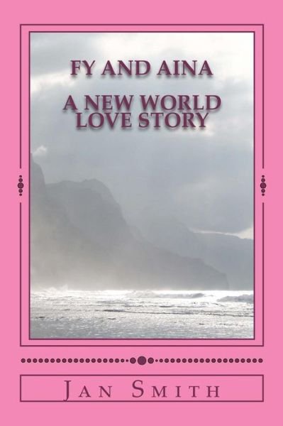 Cover for Jan Smith · Fy and Aina: a New World Love Story (Norse Trollology Series) (Paperback Book) (2012)