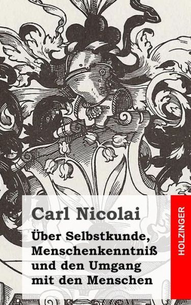 Cover for Carl Nicolai · Uber Selbstkunde, Menschenkenntniss Und den Umgang Mit den Menschen (Paperback Book) (2013)