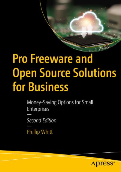 Cover for Phillip Whitt · Pro Freeware and Open Source Solutions for Business: Money-Saving Options for Small Enterprises (Paperback Bog) [2nd edition] (2022)