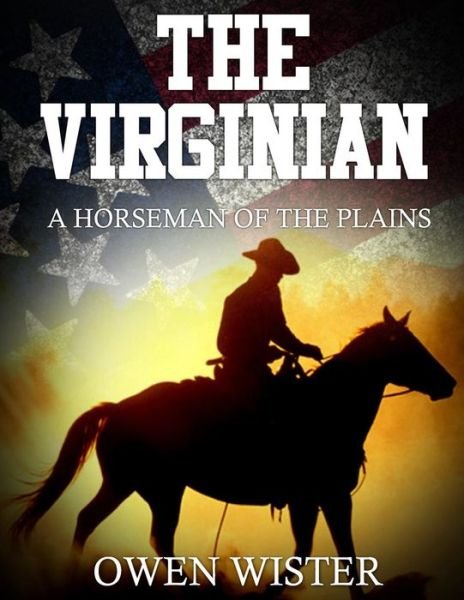 Cover for Owen Wister · The Virginian: a Horseman of the Plains (Pocketbok) (2015)