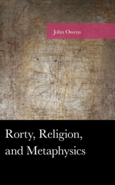 Cover for John Owens · Rorty, Religion, and Metaphysics - American Philosophy Series (Pocketbok) (2021)