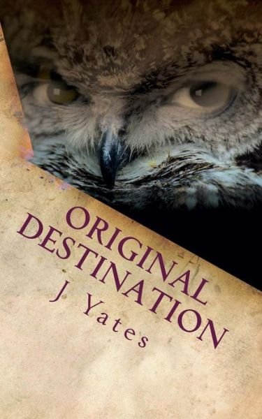 Cover for J Yates · Original Destination: Paradox Child Book 3 (Paperback Book) (2014)