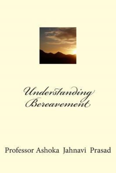 Cover for Ashoka Jahnavi Prasad · Understanding Bereavement (Paperback Book) (2014)