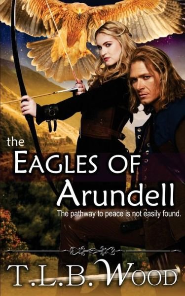 Cover for T L B Wood · The Eagles of Arundell (Paperback Bog) (2014)