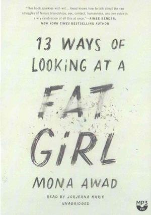 Cover for Mona Awad · 13 Ways of Looking at a Fat Girl (CD) (2016)