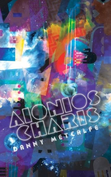 Cover for Danny Metcalfe · Aionios Charis (Taschenbuch) (2015)