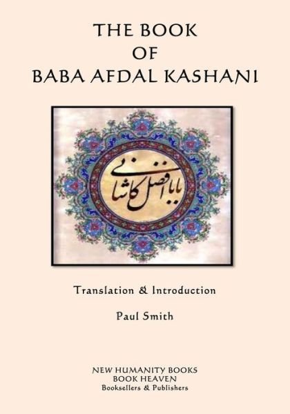 Cover for Baba Afdal Kashani · The Book of Baba Afdal Kashani (Paperback Book) (2015)