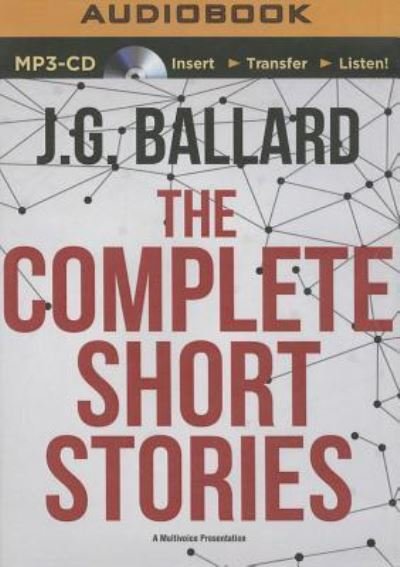 Cover for J. G. Ballard · The Complete Short Stories (MP3-CD) (2015)