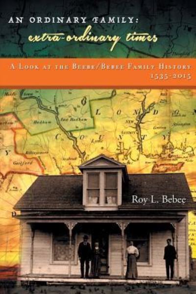 Cover for Roy L Bebee · An Ordinary Family - Extra-Ordinary Times (Paperback Book) (2016)