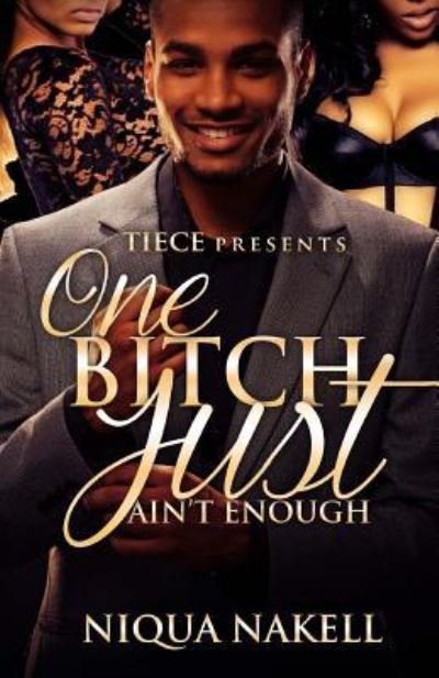 Cover for Niqua Nakell · One Bitch Just Ain't Enough (Paperback Bog) (2015)