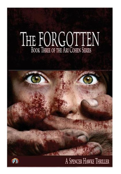 Cover for Spencer Hawke · The Forgotten (Large Font) Book 3 in the Ari Cohen Series (Paperback Book) (2015)