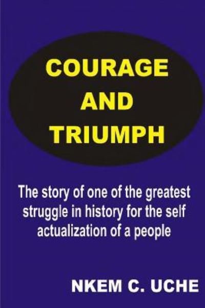 Cover for Nkemkanma C Uche · Courage And Triumph (Paperback Bog) (2015)