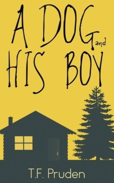 Cover for T F Pruden · A Dog and His Boy (Paperback Bog) (2015)