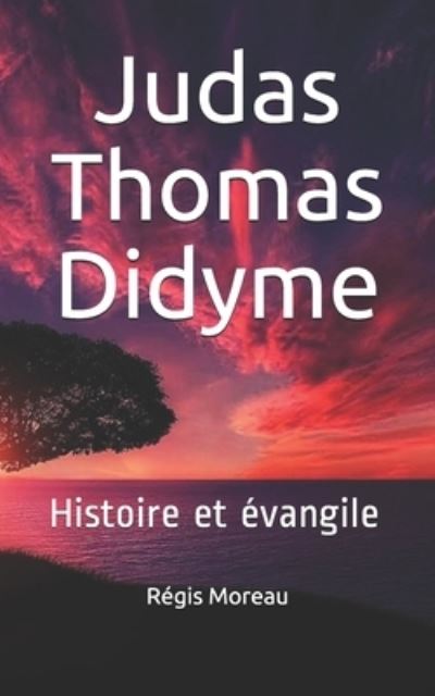 Cover for Régis Moreau · Judas Thomas Didyme (Buch) (2017)