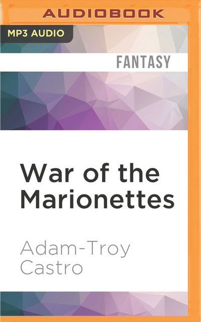 War of the Marionettes - Adam-Troy Castro - Audio Book - Audible Studios on Brilliance Audio - 9781522687405 - July 26, 2016