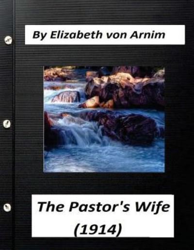 Cover for Elizabeth Von Arnim · The Pastor's Wife (1914) By Elizabeth von Arnim (World's Classics) (Taschenbuch) (2016)