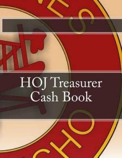 HOJ Treasurer Cash Book - AP Forms - Bøger - CreateSpace Independent Publishing Platf - 9781523903405 - 9. februar 2016