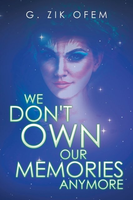 Cover for G Zik Ofem · We Don't Own Our Memories Anymore (Paperback Bog) (2016)