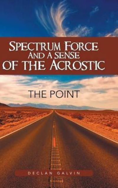 Cover for Declan Galvin · Spectrum Force and a Sense of the Acrostic (Innbunden bok) (2017)