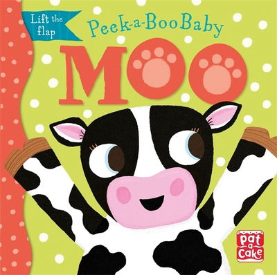 Cover for Pat-a-Cake · Peek-a-Boo Baby: Moo: Lift the flap board book - Peek-a-Boo Baby (Kartongbok) (2020)