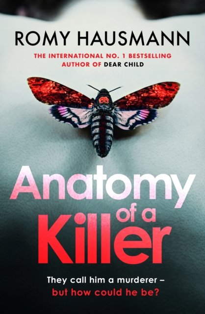 Cover for Romy Hausmann · Anatomy of a Killer: an unputdownable thriller full of twists and turns, from the author of DEAR CHILD (Paperback Book) (2024)