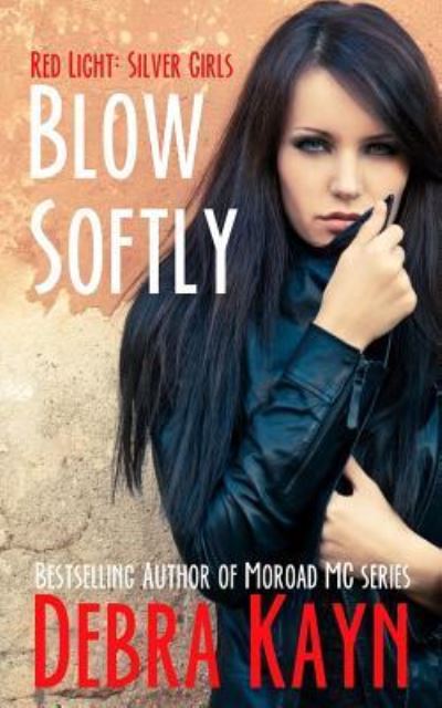 Cover for Debra Kayn · Blow Softly (Paperback Book) (2016)