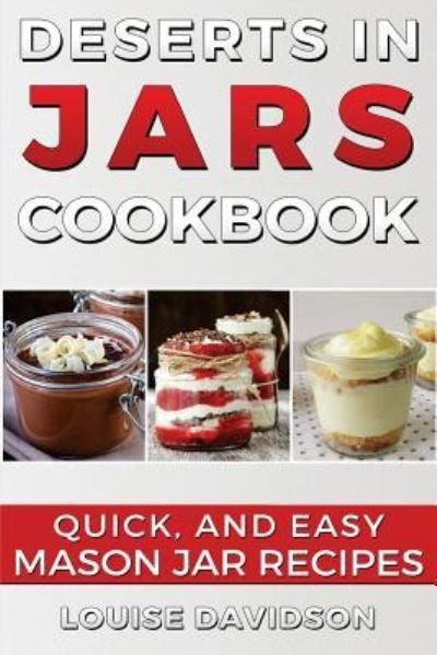 Cover for Louise Davidson · Desserts in Jars Cookbook (Paperback Book) (2016)
