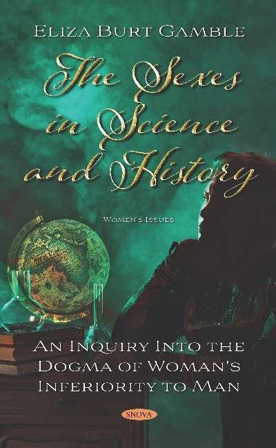 Cover for Eliza Burt Gamble · The Sexes in Science and History: An Inquiry Into the Dogma of Woman's Inferiority to Man (Hardcover bog) (2020)
