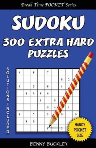 Cover for Benny Buckley · Sudoku 300 Extra Hard Puzzles. Solutions Included (Paperback Book) (2016)