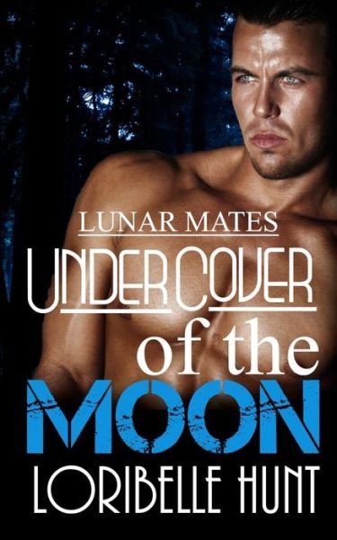 Cover for Loribelle Hunt · Under Cover Of The Moon (Pocketbok) (2017)