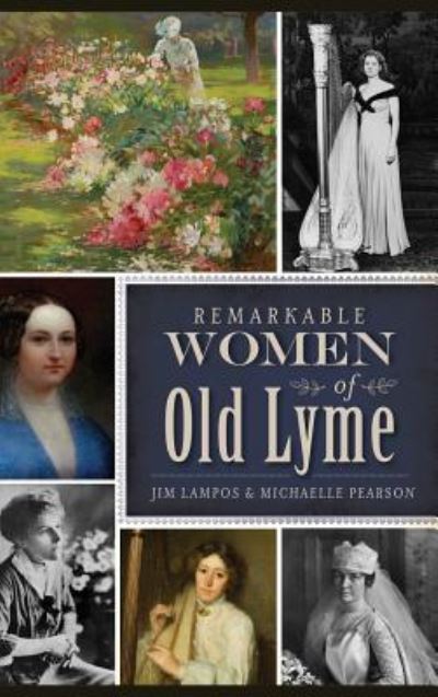 Cover for Jim Lampos · Remarkable Women of Old Lyme (Hardcover Book) (2015)