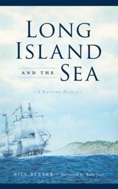 Cover for Bill Bleyer · Long Island and the Sea (Hardcover Book) (2019)