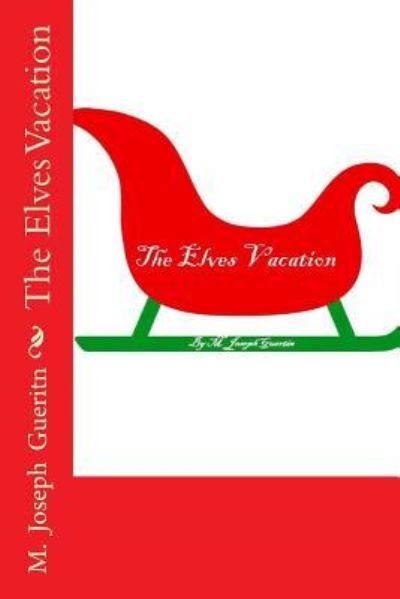Cover for M Joseph Gueritn · The Elves Vacation (Paperback Bog) (2016)