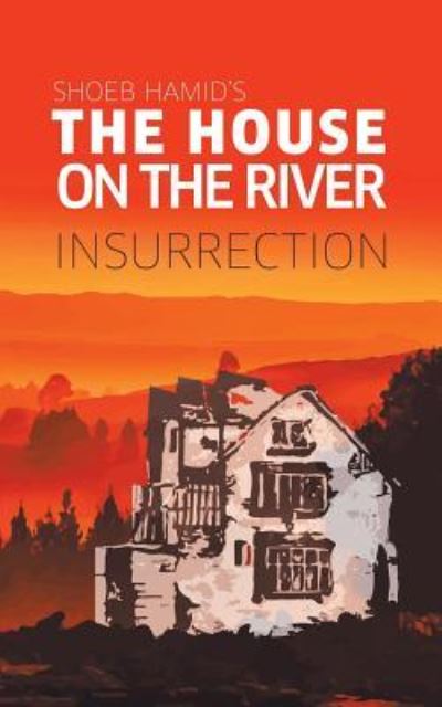 The House on the River - Shoeb Hamid - Books - Partridge Publishing India - 9781543703405 - July 23, 2018
