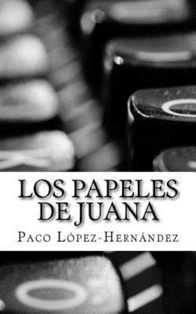 Cover for Paco Lopez-Hernandez · Los papeles de Juana (Paperback Book) (2017)