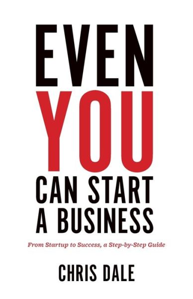 Cover for Chris Dale · Even You Can Start a Business (Book) (2023)