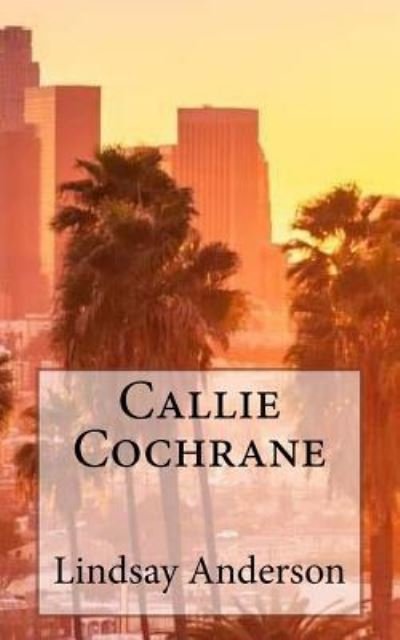 Cover for Lindsay Anderson · Callie Cochrane (Taschenbuch) (2017)